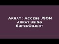 Array : Access JSON array using SuperObject