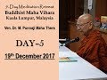 BHANTE PUNNAJI MEDITATION RETREAT DAY-5 (19-DEC-2017)