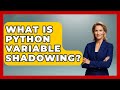 What Is Python Variable Shadowing? - Python Code School