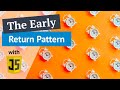 The early return pattern in JavaScript