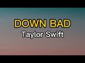 Taylor Swift - Down Bad (Lyrics)