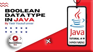 Boolean Data Type in Java | Hindi / Urdu | Programming Eye