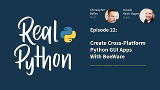 Create Cross-Platform Python GUI Apps With BeeWare | Real Python Podcast #22