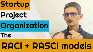 Startup project organization, The RACI \u0026 RASCI models