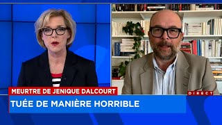 Meurtre de Jenique Dalcourt: tuée de manière horrible - Entrevue avec Félix Séguin, 17h