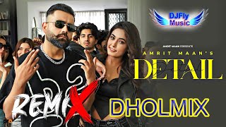 Detail DholRemix Amrit Maan Dhol Remix by Dj Fly Music Punjabi Song 2022
