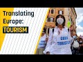 Europe's tourism dilemma explained