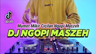 Download Lagu DJ NGOPI MASZEH REMIX FULL BASS VIRAL TIKTOK TERBA... MP3 Gratis