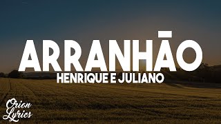 Henrique e Juliano - ARRANHÃO (Letra/Lyrics)