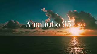 Amahubo 95