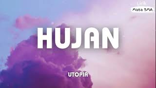 UTOPIA ~ HUJAN ~ Lirik Masa SMA