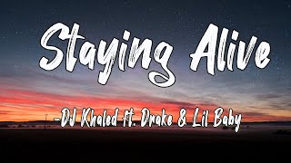 Staying Alive(Lyrics)-DJ Khaled ft. Drake & Lil Baby  || Core Lyrics