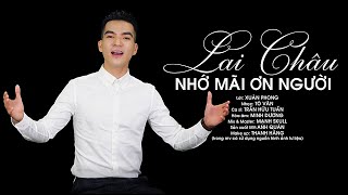 Lai Châu Nhớ Mãi Ơn Người - Trần Hữu Tuấn || Đời Đời Nhớ Ơn Vị Cha Già Của Dân Tộc