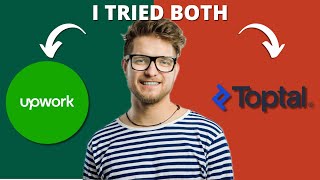 UPWORK vs TOPTAL Which is the Better Freelance Platform?