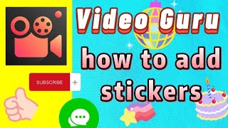 how to add stickers or animated art with Video Maker ( video guru )