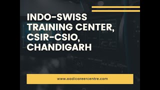 Complete Program Details Offered by the Indo-Swiss Training Centre, CSIR-CSIO, Chandigarh