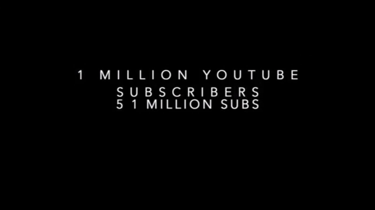 1 Million YouTube Subscribers Video 5 1 Million Subs - YouTube