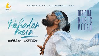 Salman Elahi - Pahadon Mein | Official Music Video 4K | CrewCat Films