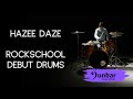 Hazee Daze Rockschool Debut Drums