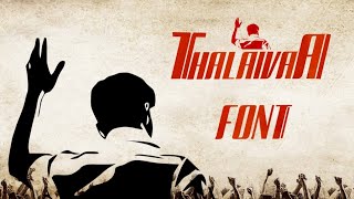 Thalaivaa movie font tutorial |Thalaivaa font style | Thalaivaa font download |Thalaivaa titlecard