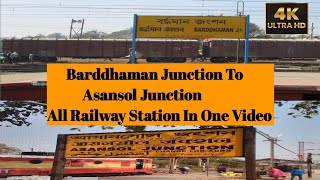 Barddhaman Junction To Asansol Junction All Railway Station In One Video | Indian Railway 4K Video