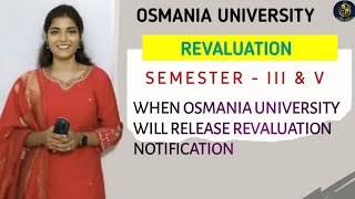 WHEN OSMANIA UNIVERSITY WILL RELEASE REVALUATION NOTIFICATION || SEMESTER 3 \u0026 5 ||@shivanipallela