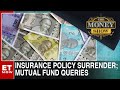 Know The Right Time To Surrender Your Insurance Policy | Mutual Fund Queries Answered | Money Show