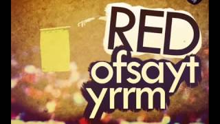 Red - Ofsayt Yrrm