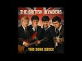 The British Invaders This Song Sucks