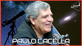 PAULO CACELLA - Ciência Sem Fim #177