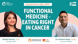 Functional Medicine Practitioner Dr. Ashwani Garg's Session in ZenOnco.io's World Cancer Day Webinar