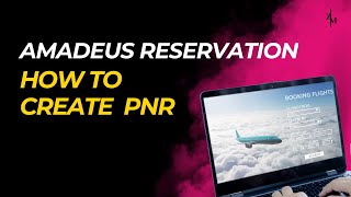 HOW TO CREATE AMADEUS PNR | MANDATORY ELEMENTS TO CREATE A PNR | AMADEUS PNR