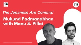 The Japanese Are Coming | Mukund Padmanabhan with Manu S. Pillai