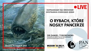 O rybach, które nosiły pancerze / Dr Daniel Tyborowski