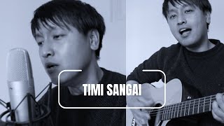 Timi Sangai - S Gurung (Acoustic)