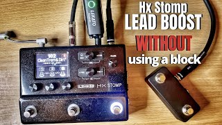 HX Stomp Lead Boost WITHOUT using any blocks!