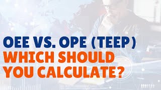 OEE vs. OPE (TEEP)