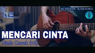 Karaoke Akustik (Female) - MENCARI CINTA (NOAH feat BCL)