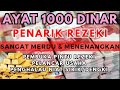 Ayat 1000 Dinar 💰 Bacaan AlQuran Pembuka Pintu Rezeki Mustajab Penghapus Kesusahan Hidup