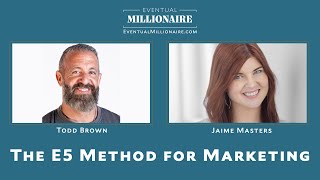 Selects Edition: The E5 Method for Marketing with Todd Brown