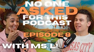 I GOT ROASTED BY MS. L - The "No One Asked For This" Podcast - Episode 8