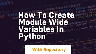 How to create module wide variables in Python