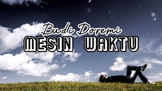 BUDI DOREMI - MESIN WAKTU (Lirik) | MGK Ft Milen Cover