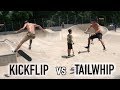 TRIPLE TAILWHIP vs TRIPLE KICKFLIP