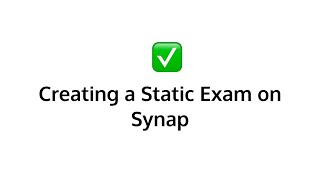 Creating Static Exams on Synap: Your Step-by-Step Guide to Online Exam Creation