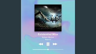 Existential Bliss