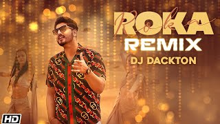 Roka (Remix) | Gurnam Bhullar | DJ Dackton | Sharry Nexus | Latest Punjabi Songs 2021
