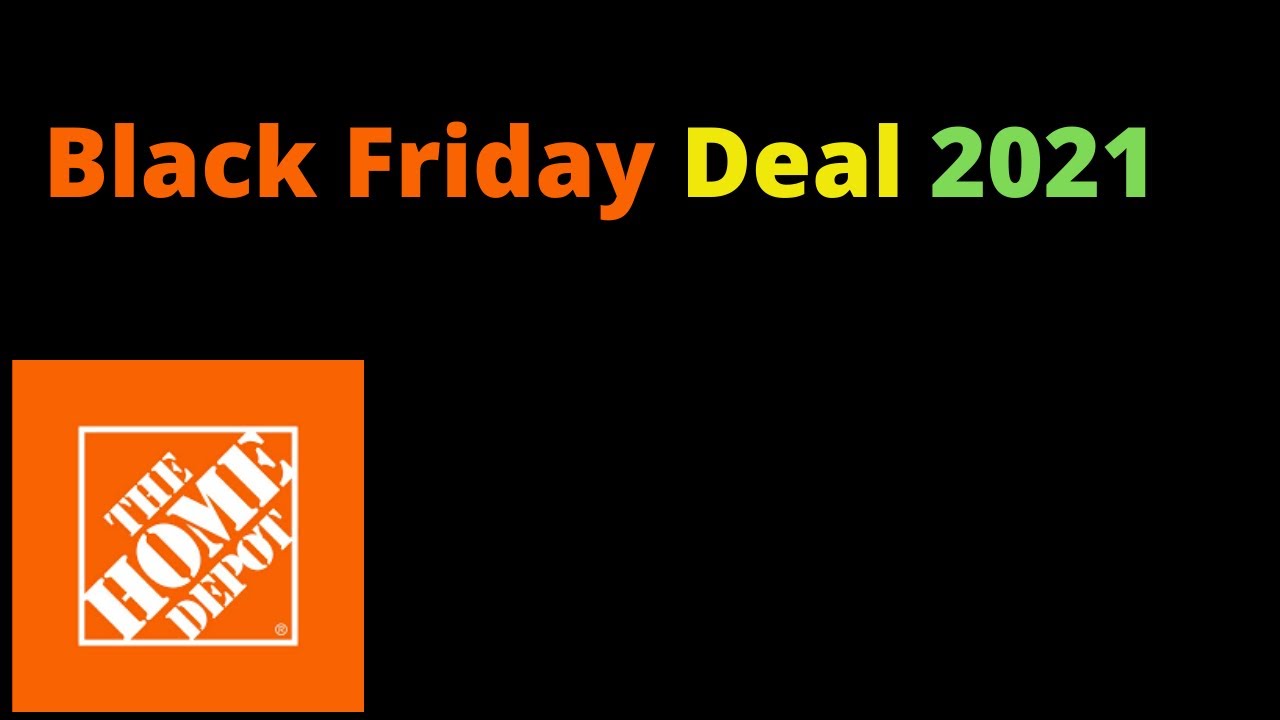 Black Friday Deal 2021 At Home Depot - YouTube