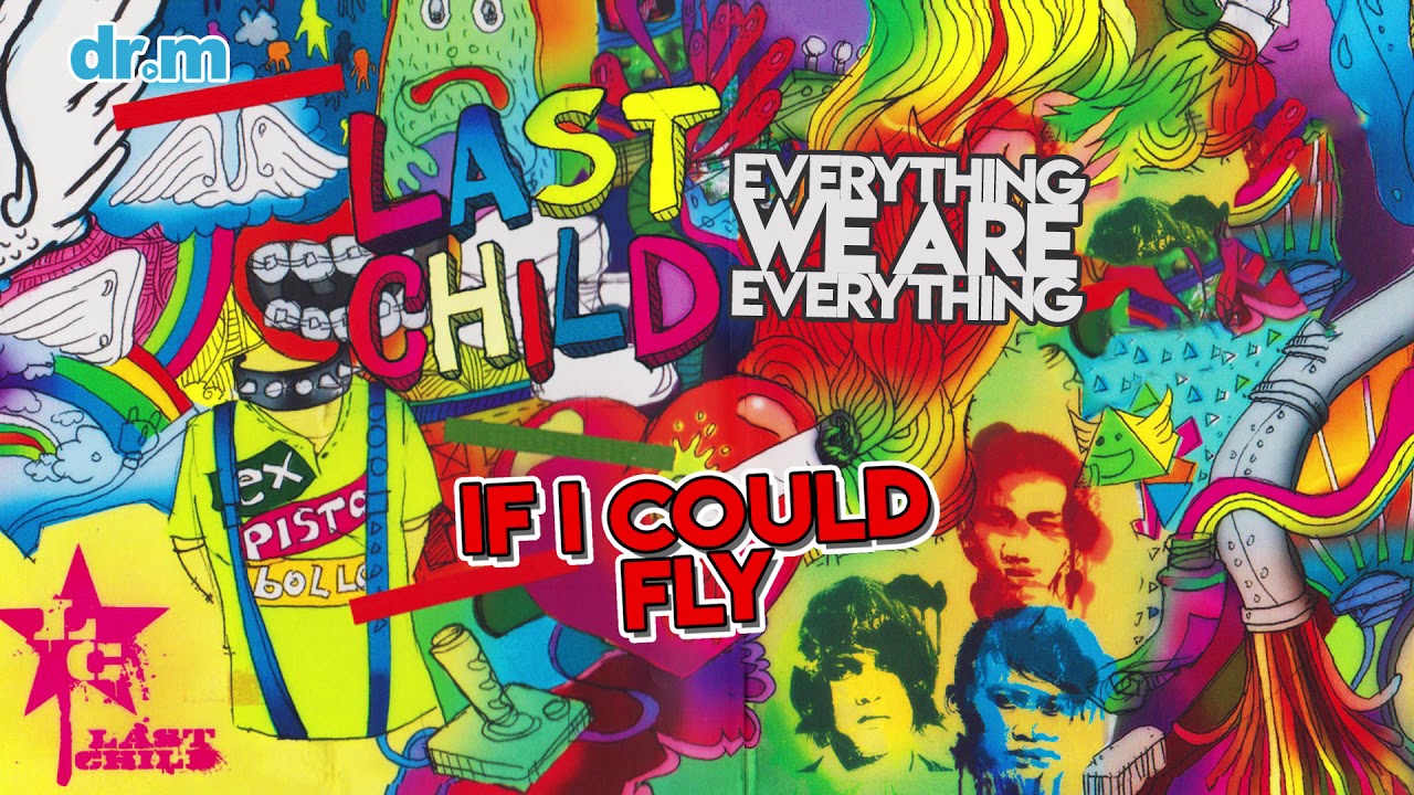 Last Child - If I Could Fly Last Child - If I Could Fly