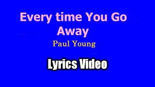 Every time You Go Away - Paul Young (Lyrics Video)